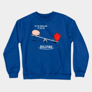 Bullying Crewneck Sweatshirt